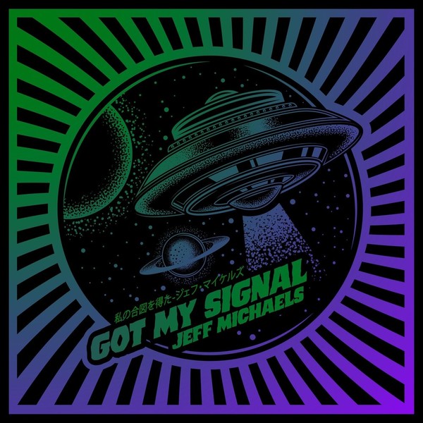 Jeff Michaels - Got My Signal (2022)